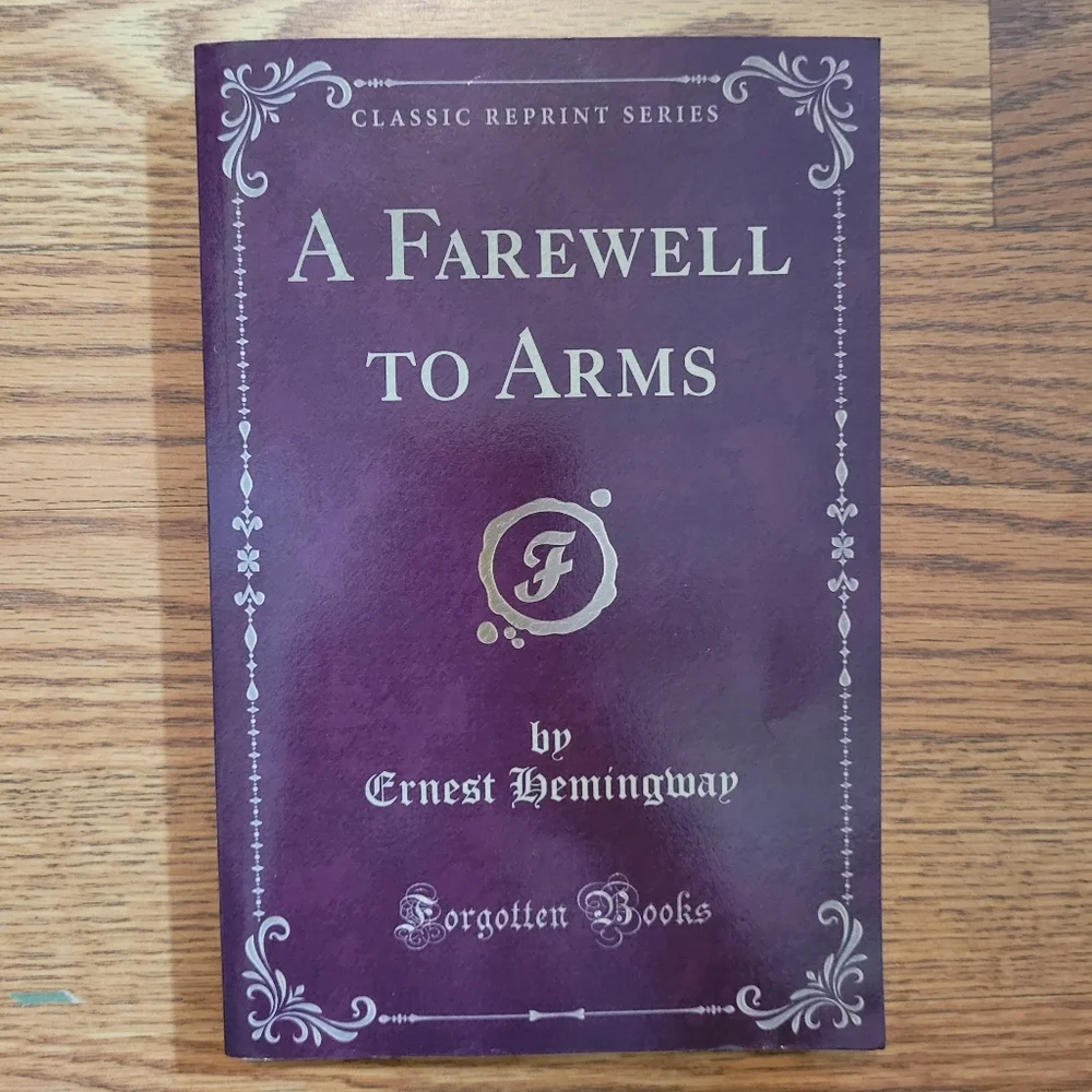Ernest HemingwayA Farewell to Arms (Classic Reprint)